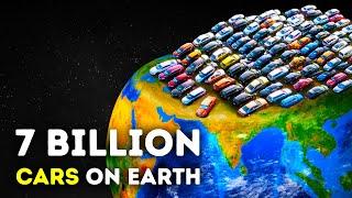 What If All 7 Billion People Had a Car Tomorrow