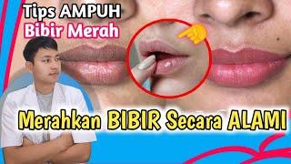 Cara Cepat Merahkan BIBIR Secara ALAMI | Cara Ampuh Mencerahkan BIBIR HITAM || dr. Andi Septiawan