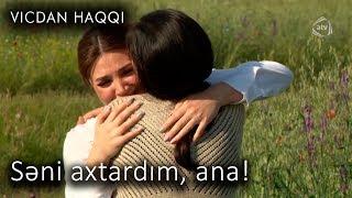 Səni axtardım, ana! (Vicdan haqqı 62-ci bölüm, fraqment)