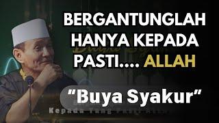 Buya Syakur: Kunci Hidup Bahagia adalah Bergantung pada Allah #kajiantasawuf #buyasyakur