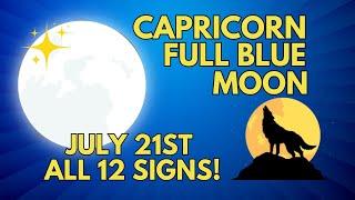 CAPRICORN FULL BLUE MOON JULY 21st MAJOR KARMIC CYCLES ENDING  All 12 Signs! Horoscope Tarot.