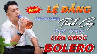 Ca Khúc Mới 2024  Lệ Đắng Tình Cay - Liên Khúc Bolero Trữ Tình  Hoàng Lâm