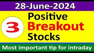 Top 3 positive stocks | Stocks for 28-June-2024 for Intraday trading | Best stocks to buy tomorrow