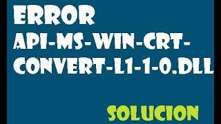 Error Api-ms-win-crt-convert-L1-1-0.dll en Windows 10/8/7 I SOLUCION 2024