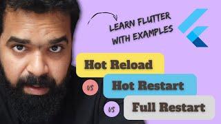 Flutter Development Basics: Hot reload Vs Hot restart Vs Full restart in Flutter