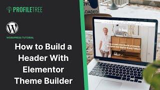 How to Build a Header With Elementor Theme Builder | WordPress | Elementor | WordPress Tutorial