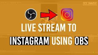 How to Live Stream on Instagram using OBS | Live stream to Instagram using OBS