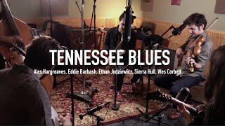 Alex Hargreaves, Eddie Barbash, Ethan Jodziewicz, Sierra Hull, Wes Corbett - Tennessee Blues