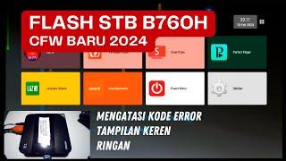 FLASH STB B760H BOOTLOOP FIRMWARE TERBARU 2024 RINGAN DAN KEREN