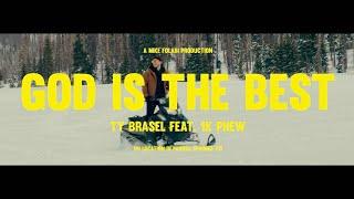 Ty Brasel - "GOD IS THE BEST" ft. 1K Phew (Official Video)