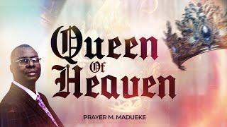 The Queen of Heaven: The Terrifying Truth Revealed