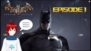 Batman Arkham Asylum Episode 1- Batman! I'm not! or Am I?