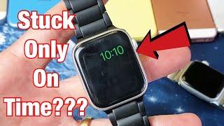 Apple Watch Stuck on Green Time  Only? Nothing Else on Screen? -----FIXED!!!