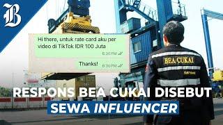 Bea Cukai Sewa Buzzer Rp100 Juta untuk Redam Isu Negatif?