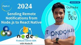#39 Sending Remote Notifications from Node.js to React Native with Firebase Admin | Complete Guide