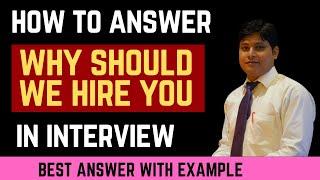 Interview Question - Why Should We Hire You Best Answer With Example | Why Should We Select You