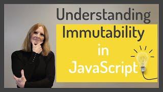 Understanding Immutability in JavaScript