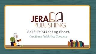 Self-Publishing Short: Creating a Publishing Company