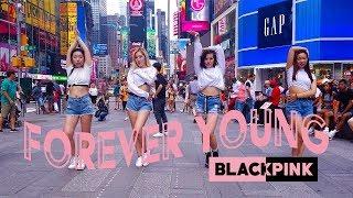 [HARU] [KPOP IN PUBLIC NYC] BLACKPINK(블랙핑크) - FOREVER YOUNG Dance Cover (ONE TAKE Ver.)