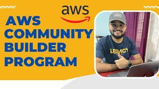 AWS Community Builder Application Form | Detailed info about the Program and its Benefits