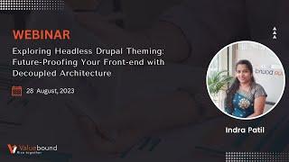 Exploring Headless Drupal Theming: Future-Proofing Your Front-end with Decoupled Architecture