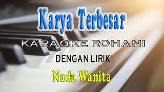 KARYA TERBESAR ll KARAOKE ROHANI ll SARI SIMORANGKIR ll NADA WANITA D=DO