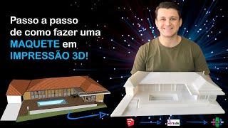 Passo a passo de uma maquete em impressão 3D | Arquitetura