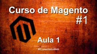 Curso de Magento - Aula 1 – Introdução e Download