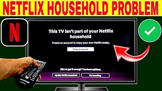 Your Tv Is Not Part Of The Netflix Household For This Account | Netflix Household Problem 2024