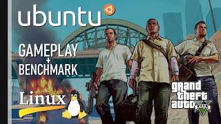 GTA V • Ubuntu • Linux • Gameplay • Benchmark • Ultra