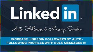 Linkedin Auto Follower Bot 2020 - How to Increase Linkedin Followers Free | Linkedin Message Sender