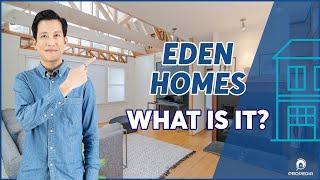 Eden Homes - What Is It? | Advice from Professionals | Propedia