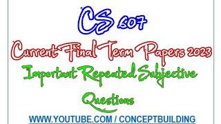 CS607 vu Current Past Paper Important Repeated Questions