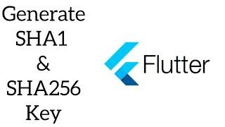 Generate SHA1 & SHA256 Key in Flutter-2024