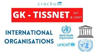 Important International Organisations | GK for MBA Exams (TISSNET, CMAT,XAT, etc)