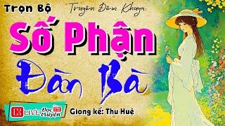 Nghe 5 phút đã khóc ngay: " SỐ PHẬN ĐÀN BÀ " - Truyện Đêm Khuya Việt Nam Có Thật 2024 #mcthuhue