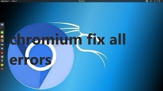 How To Fix chromium Problems  kali linux 2019