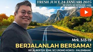 Berjalanlah Bersama! - Fresh Juice 24 Januari 2025 - RP. Albertus Joni, SCJ (Romo Koko) - Palembang