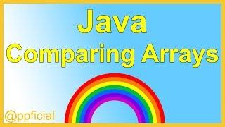 How to Compare Arrays in Java - Comparing 2 Arrays by Example - Learn Java Programming - Appficial