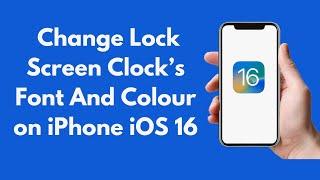 iOS 16: How To Change Lock Screen Clock’s Font And Colour on iPhone iOS 16