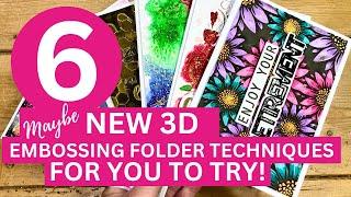 Check out Number 2!!! WOW  6 3D Embossing Folder Techniques!