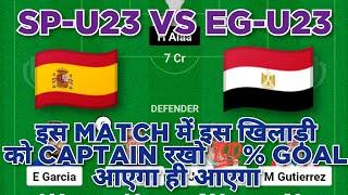 SP-U23 vs EG-U23 Football dream11 team | Olympics Men | SPN-U23 vs EGY-U23 Dream11 Team prediction