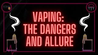 Vaping: The allures and dangers of quick fixes