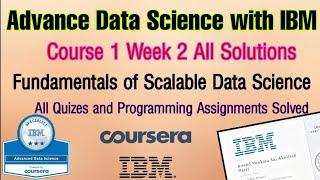 [Week 2] Fundamentals of Scalable Data Science Solutions | Advance Data Science with IBM Answers