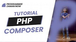 TUTORIAL PHP COMPOSER (BAHASA INDONESIA)