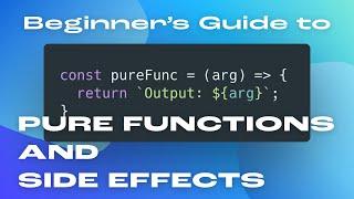 JavaScript Pure Functions and Side Effects in 8 Minutes