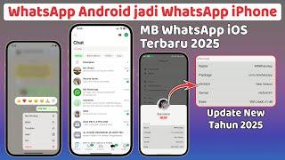 MB WhatsApp iOS Update Terbaru di Tahun 2025 Ubah Tampilan WhatsApp Android jadi iPhone