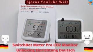 SwitchBot Meter Pro CO2 Monitor Unboxing Einrichtung Deutsch - Wetterstation