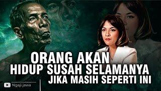 ORANG AKAN HIDUP SUSAH SELAMANYA JIKA MASIH SEPERTI INI