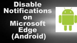 Disable Notifications on Microsoft Edge Android